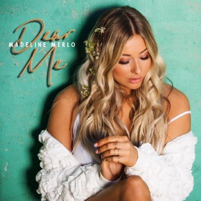 Madeline Merlo releases new single “Dear Me” | Canadian Beats Media