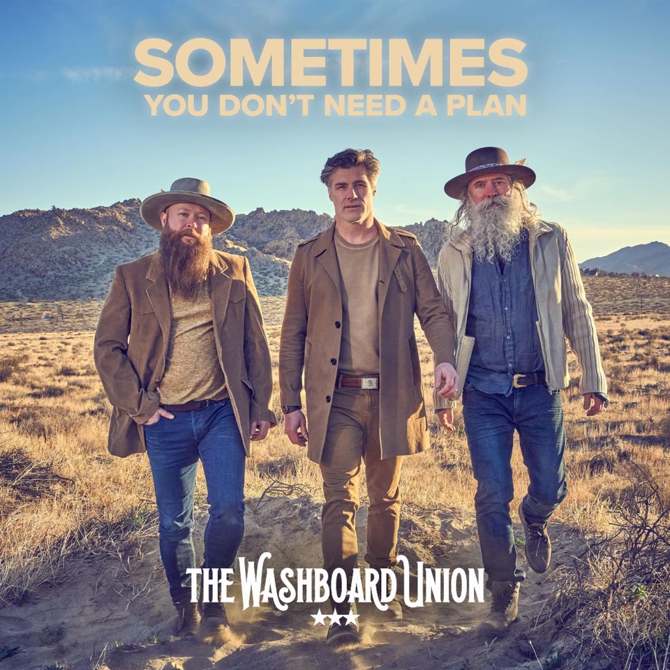 The Washboard Union releases “Sometimes You Don’t Need A Plan ...