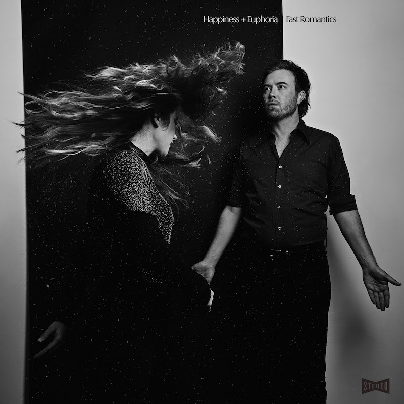 Fast Romantics – Happiness + Euphoria (Album Review)