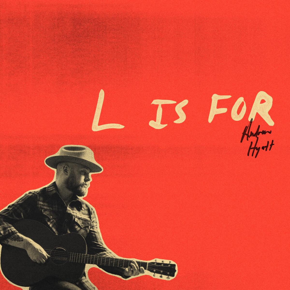 Andrew Hyatt releases acoustic EP, L Is For