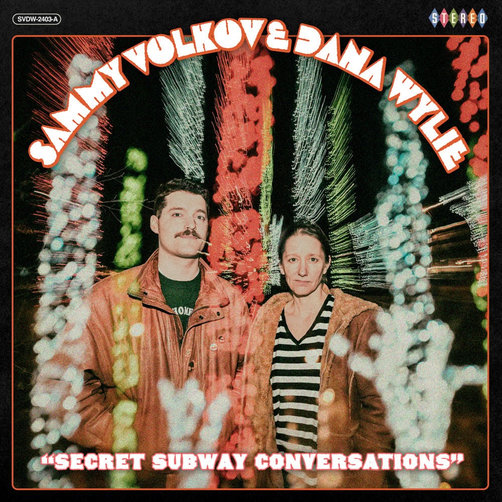 SAMMY VOLKOV & DANA WYLIE SHARE NEW SINGLE “SECRET SUBWAY CONVERSATIONS”