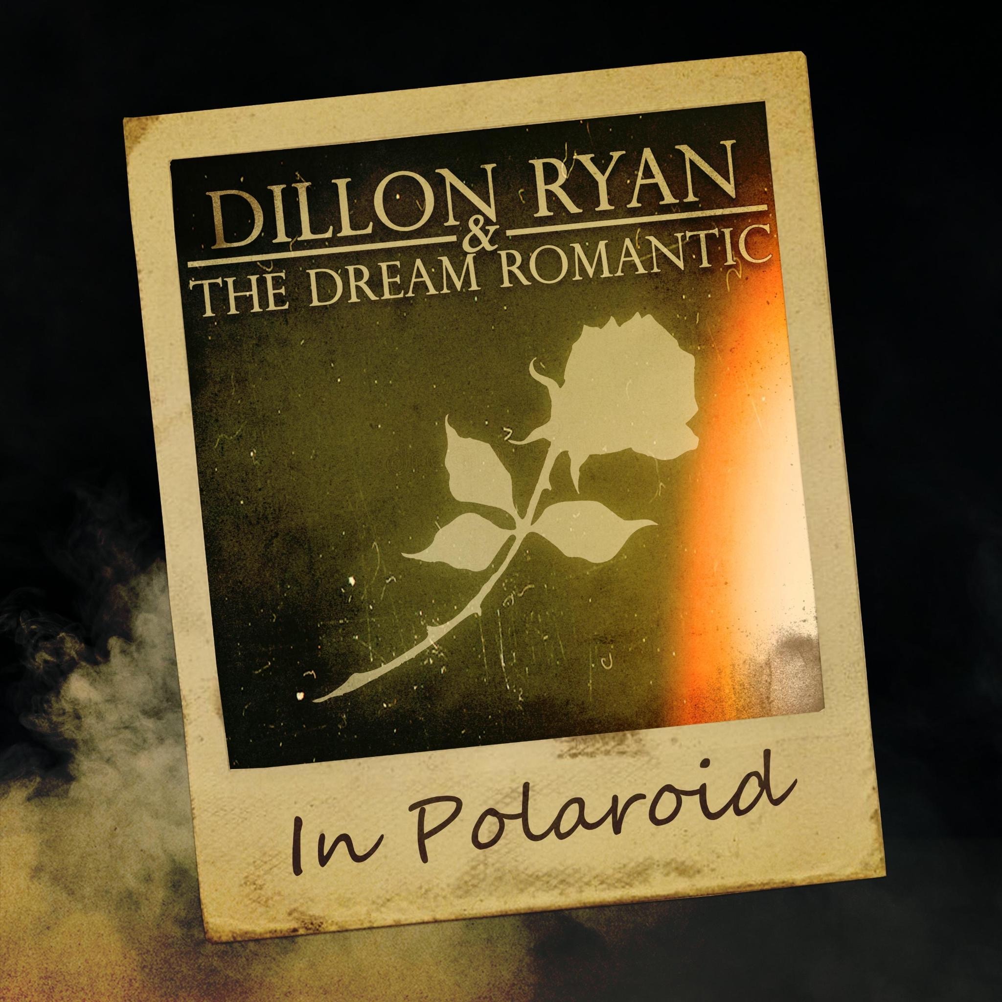 Dillon Ryan & The Dream Romantic – In Polaroid (Album Review)