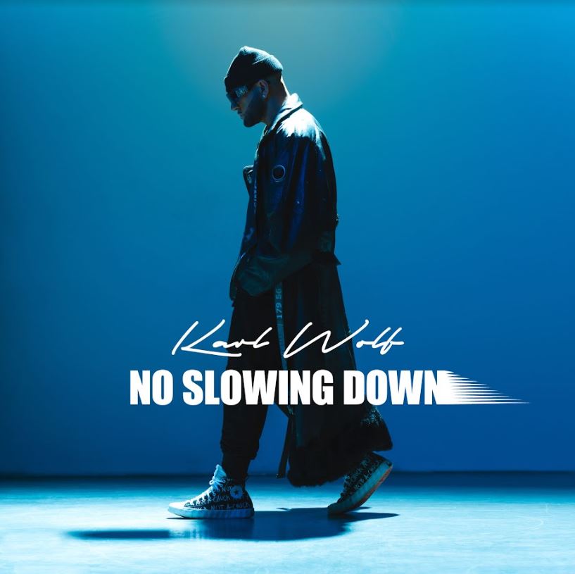 Karl Wolf shares new single, “No Slowing Down”