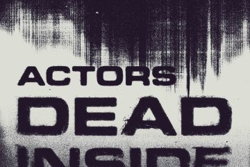 ACTORS HAVE SHARED A NEW SINGLE – 'DEAD INSIDE' IS AVAILABLE EVERYWHERE NOW