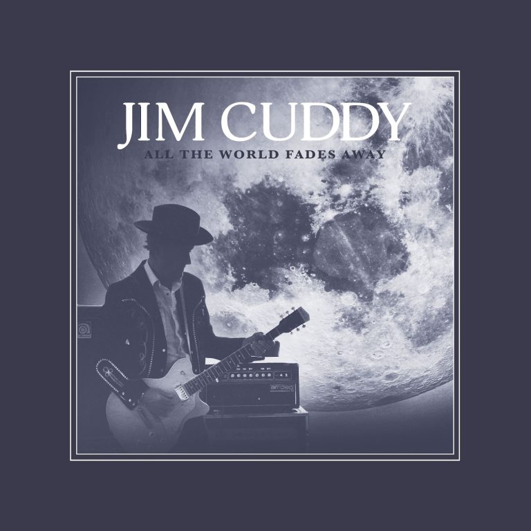 JIM CUDDY RELEASES SIXTH SOLO ALBUM “ALL THE WORLD FADES AWAY”