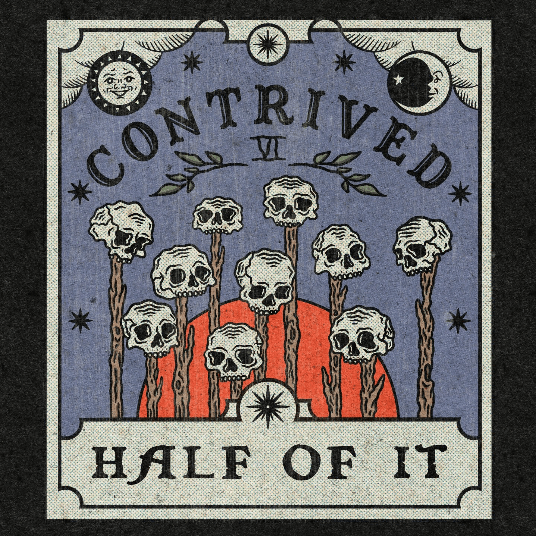 CONTRIVED RELEASES NEW SINGLE, “HALF OF IT”