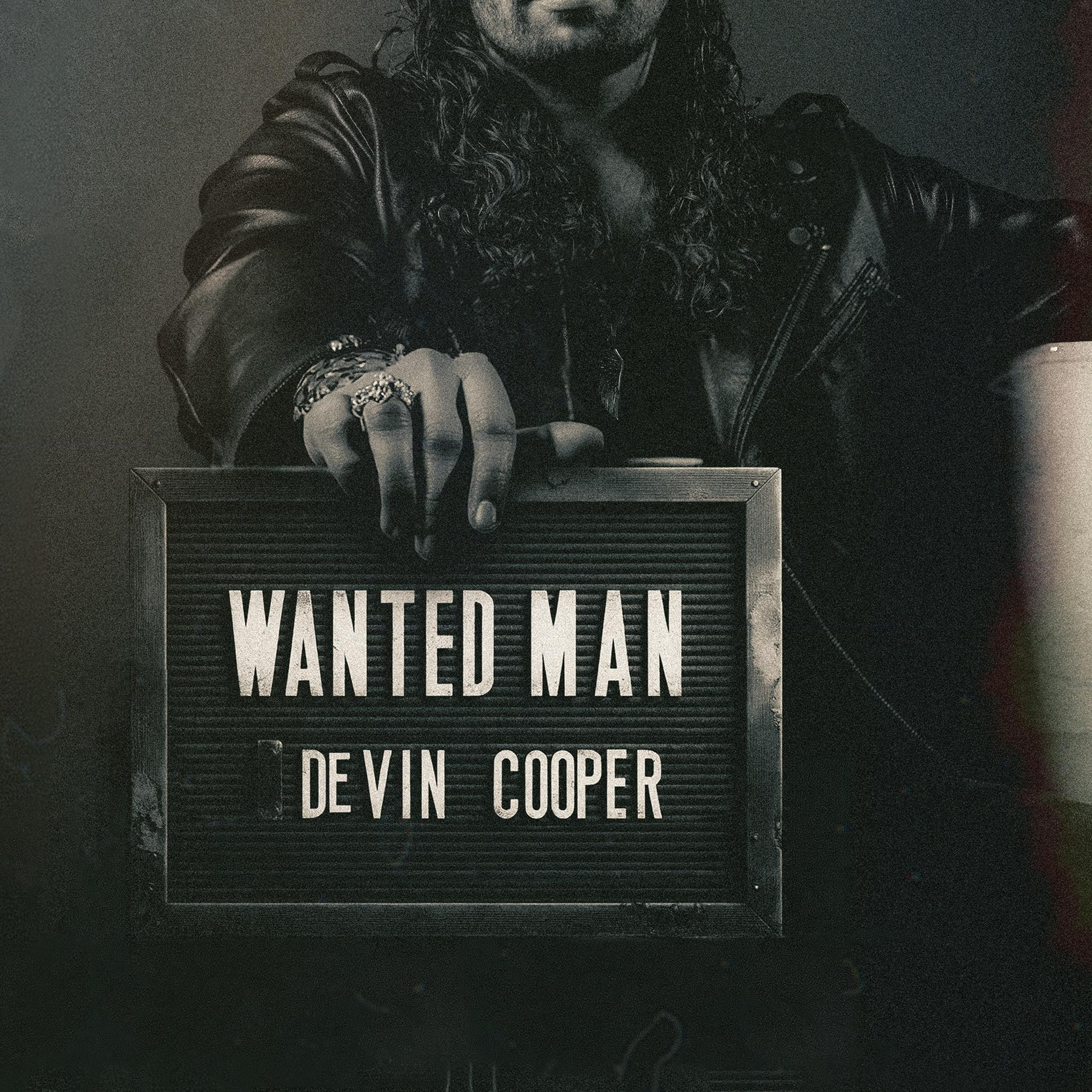 Devin Cooper shares new single, “Wanted Man”