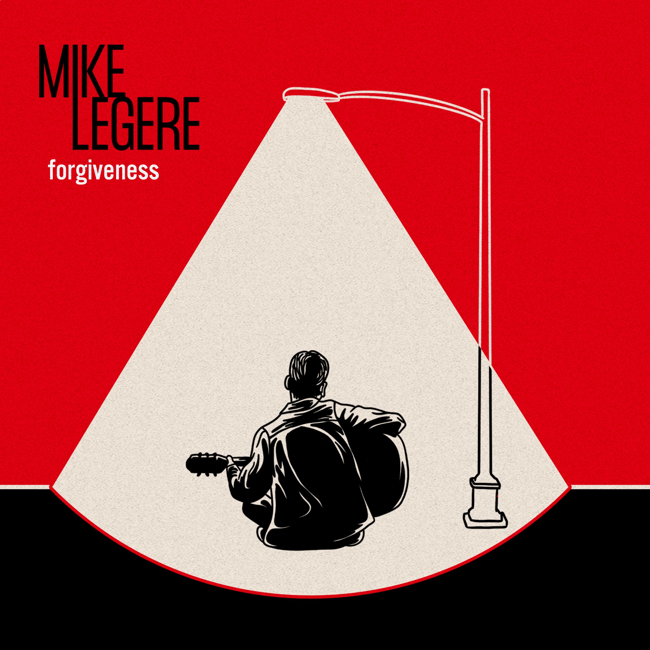 Mike Legere shares new single, “Forgiveness”