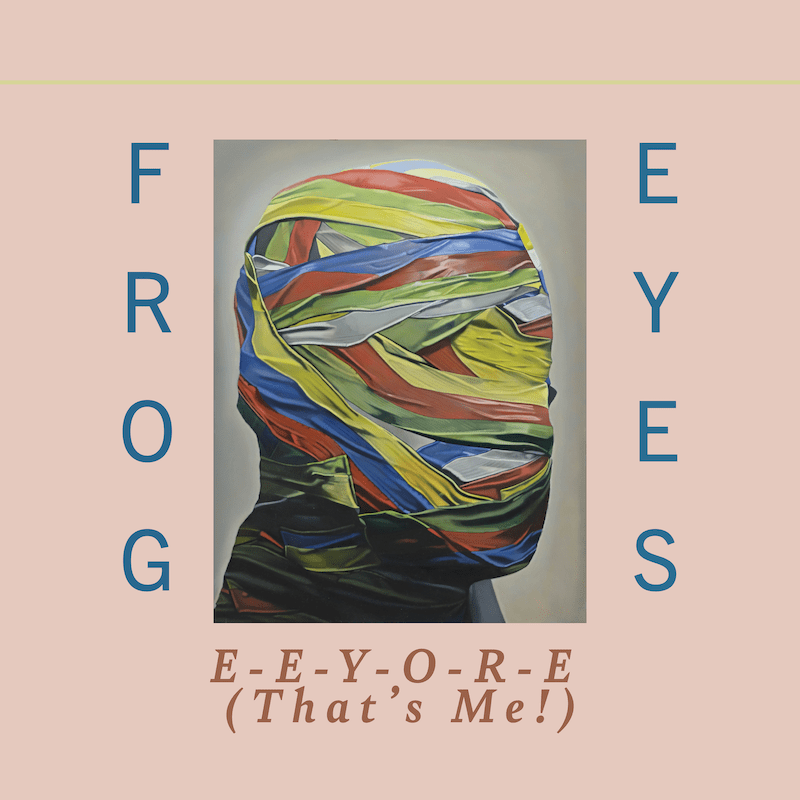 Frog Eyes unveil new single, “E-E-Y-O-R-E (That’s Me!)”