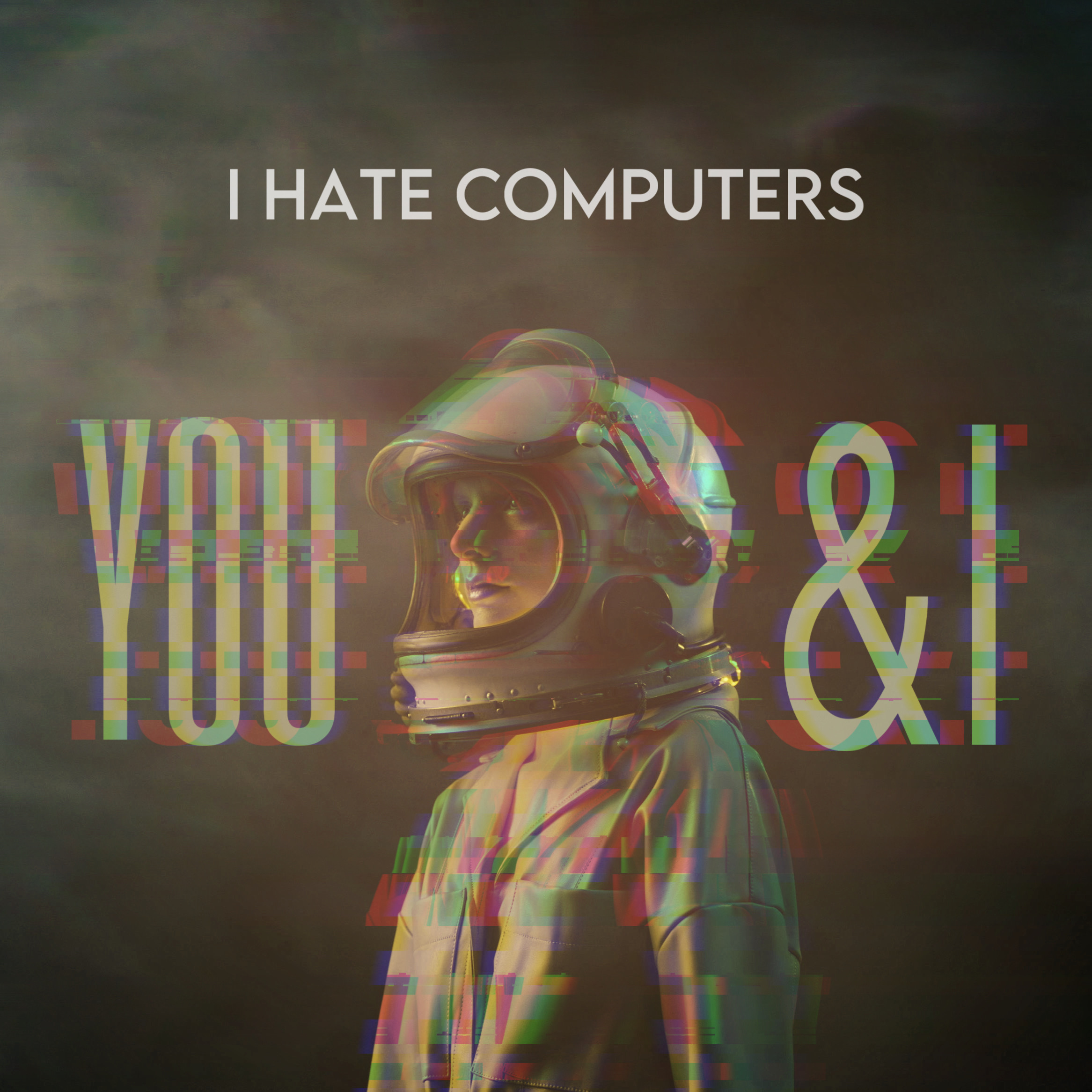 I HATE COMPUTERS Make a Powerful Debut with “You & I”