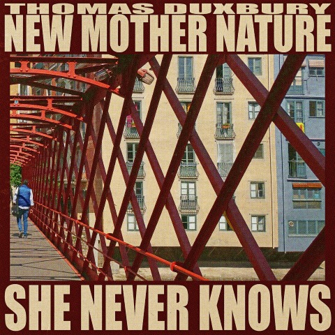 Thomas Duxbury and New Mother Nature share “She Never Knows”