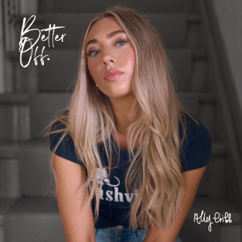 Ally Cribbs shares “Better Off” – Single Review