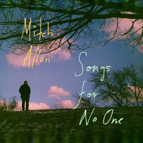 Mitch Allen shares Songs for No One – Album Review