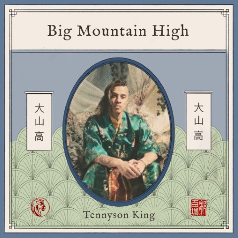 Tennyson King shares “Big Mountain High (大山高)”