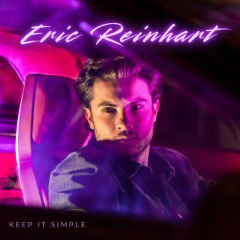 Eric Reinhart shares new single, “Keep It Simple”