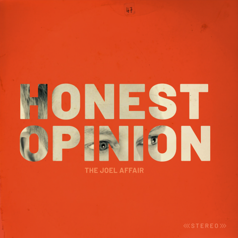 The Joel Affair share new EP, Lo & Behold & Single, “Honest Opinion”