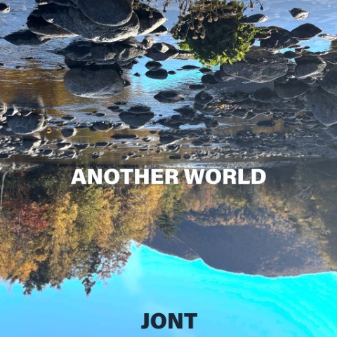 Jont shares new single, “Another World”
