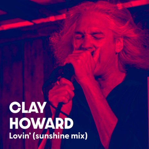 Clay Howard shares new single, “Lovin'” (Sunshine Mix) – Interview