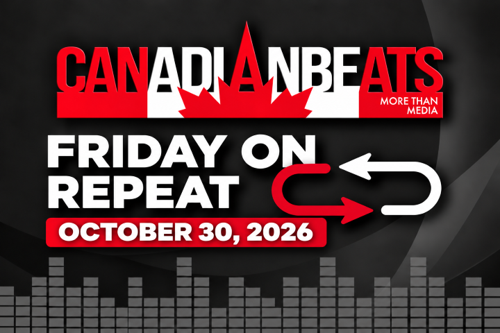 Friday on Repeat October 30 2026 – New music picks and artist discoveries featured on Canadian Beats Media